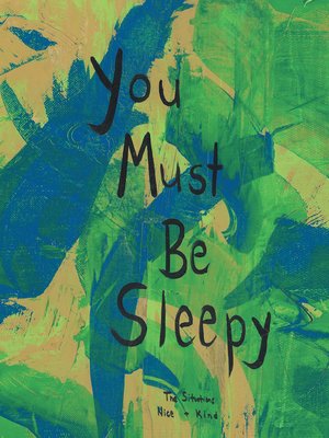 cover image of You Must Be Sleepy